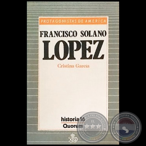 FRANCISCO SOLANO LPEZ - Autora: CRISTINA GARCA - Ao 1987